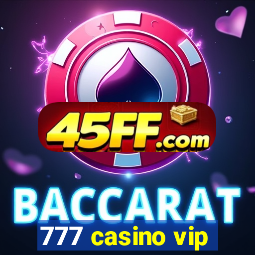 777 casino vip